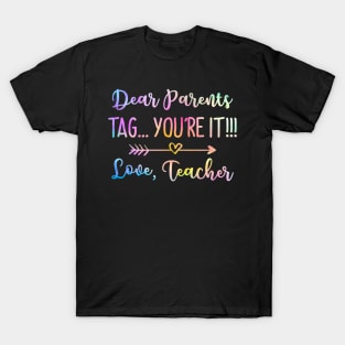 Dear Parents Tag You_re It Love Teacher Funny Graduation T-Shirt